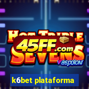 k6bet plataforma